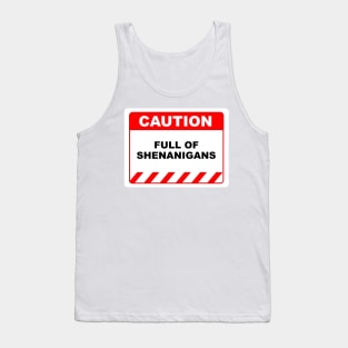 Funny Human Caution Label / Sign FULL OF SHENANIGANS Sayings Sarcasm Humor Quotes Tank Top